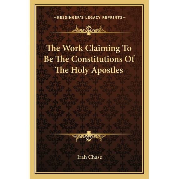 The Work Claiming To Be The Constitutions Of The Holy Apostles (Paperback)
