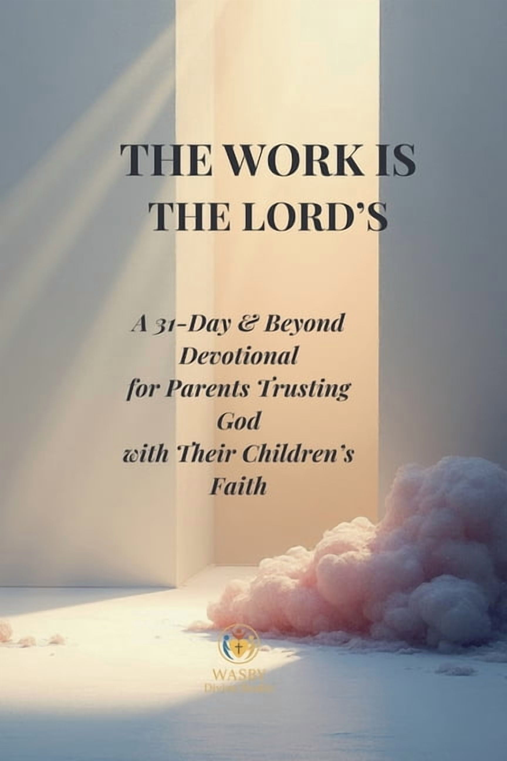 The Work Is the Lord's, (Paperback)