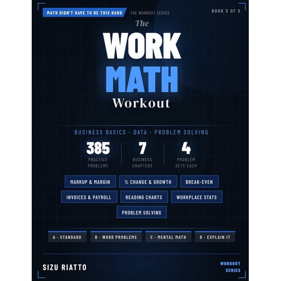 Math Didn't Have to Be This Hard - Workb The Work Math Workout: Business Basics, Data & Problem Solving, Book 5, (Paperback)