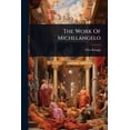 thumbnail image 1 of The Work Of Michelangelo, (Paperback), 1 of 1
