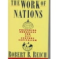 thumbnail image 1 of Pre-Owned The Work Of Nations: Preparing Ourselves for 21st-Century Capitalism (Hardcover) 0394583523 9780394583525, 1 of 1