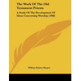 thumbnail image 1 of The Work of the Old Testament Priests: A Study of the Development of Ideas Concerning Worship (1908) Paperback, 1 of 1