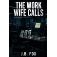 thumbnail image 1 of The Work Wife Calls, (Paperback), 1 of 1