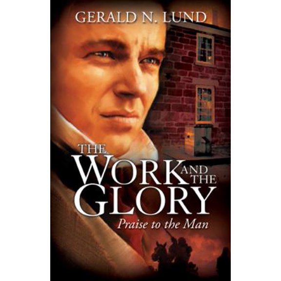 Pre-Owned The Work and the Glory, Vol. 6: Praise to the Man (Paperback) 1590386655 9781590386651
