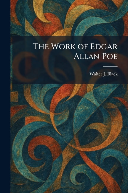 The Work of Edgar Allan Poe, (Paperback)