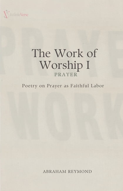 The Work of Worship The Work of Worship I: Prayer, Book 1, (Paperback)
