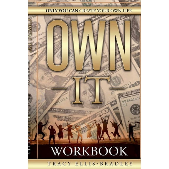 The Workbook - Own It, Only You Can Create Your Own Life, (Paperback)