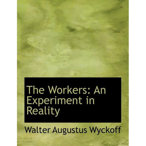 The Workers : An Experiment in Reality (Large Print Edition) (Paperback)