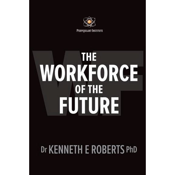 The Workforce of the Future (Paperback)
