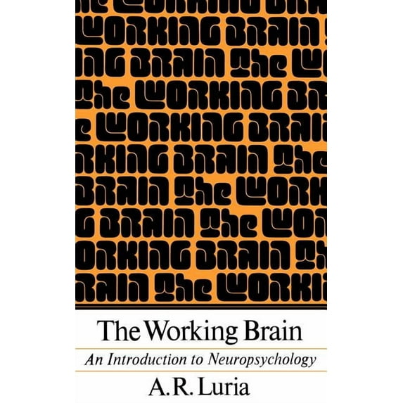 The Working Brain: An Introduction to Neuropsychology, (Paperback)