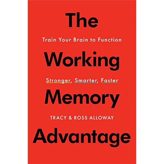 Pre-Owned The Working Memory Advantage: Train Your Brain to Function Stronger, Smarter, Faster (Hardcover) 1451650124 9781451650129