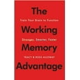 thumbnail image 1 of The Working Memory Advantage: Train Your Brain to Function Stronger, Smarter, Faster, (Paperback), 1 of 1
