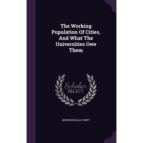 The Working Population Of Cities, And What The Universities Owe Them (Hardcover)