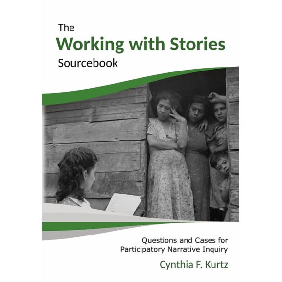 The Working with Stories Sourcebook: Questions and Cases for Participatory Narrative Inquiry, (Paperback)