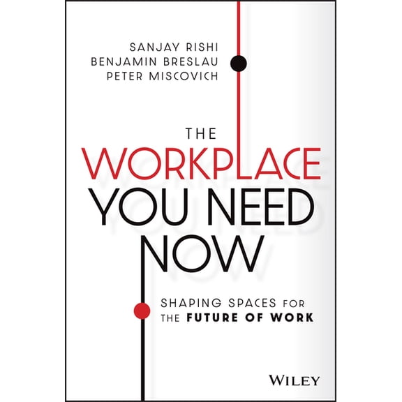The Workplace You Need Now (Hardcover)