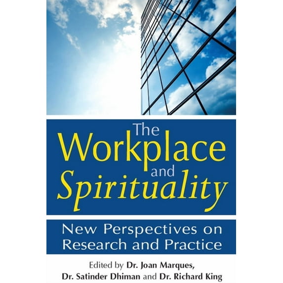 The Workplace and Spirituality: New Perspectives on Research and Practice, (Paperback)
