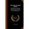 thumbnail image 1 of The Works of Joseph Addison : Including the Whole Contents of Bp. Hurd's Edition, With Letters and Other Pieces Not Found in Any Previous Collection; and Macaulay's Essay On His Life and Works, Volume 5 (Hardcover), 1 of 1