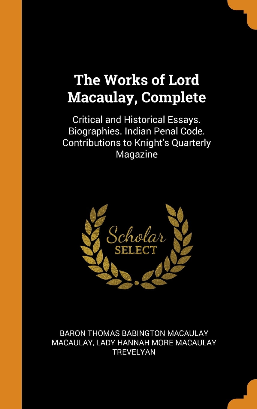The Works of Lord Macaulay, Complete Critical and Historical Essays