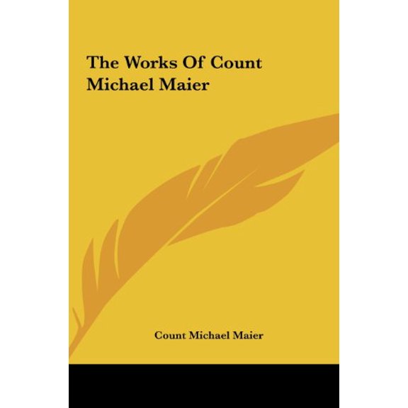 The Works Of Count Michael Maier Hardcover 116159955X 9781161599558 Count Michael Maier
