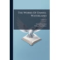 thumbnail image 1 of The Works Of Daniel Waterland : To Which Is Prefixed A Review Of The Author's Life And Writings; Volume 10 (Paperback), 1 of 1