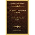 thumbnail image 1 of The Works Of Frederick Schiller : Historical Dramas, Etc. (1847) (Paperback), 1 of 1
