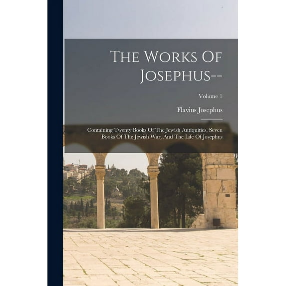 The Works Of Josephus-- (Paperback)