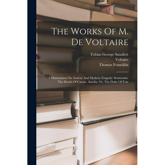 The Works Of M. De Voltaire (Paperback)