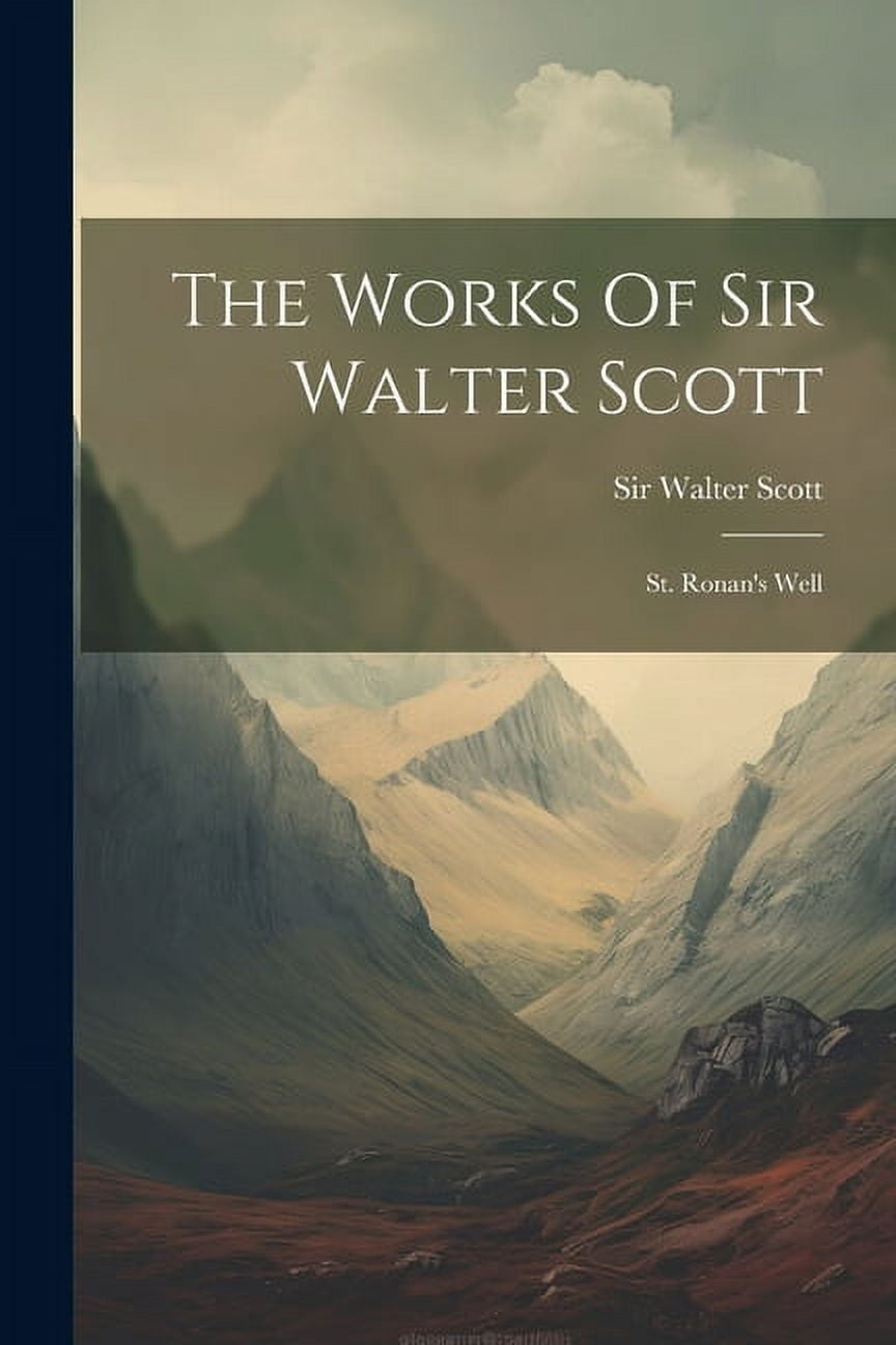 The Works Of Sir Walter Scott: St. Ronan's Well, (Paperback)