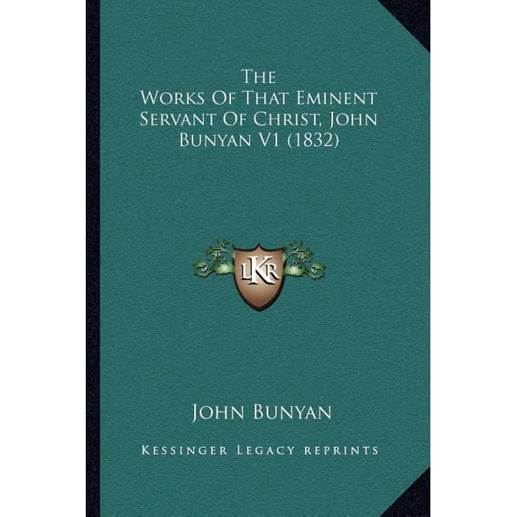 The Works Of That Eminent Servant Of Christ, John Bunyan V1 (1832) (Paperback)