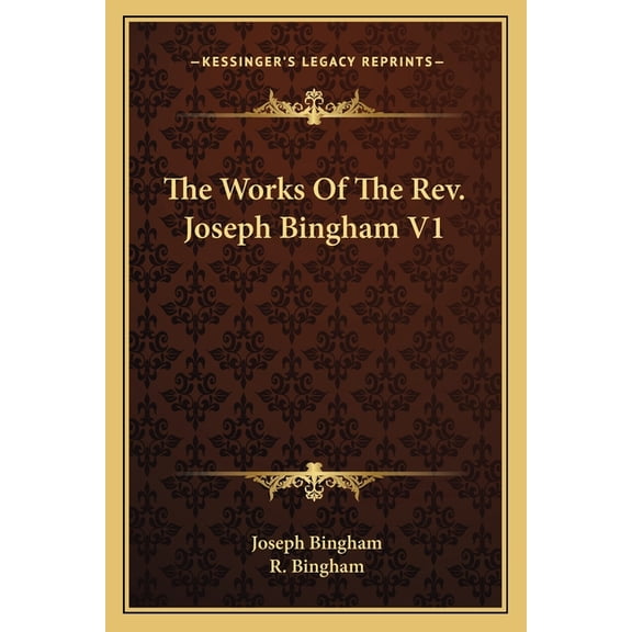 The Works Of The Rev. Joseph Bingham V1 (Paperback)