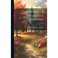 thumbnail image 1 of The Works Of William E. Channing; Volume 2 (Hardcover), 1 of 1