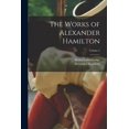 thumbnail image 1 of The Works of Alexander Hamilton; Volume 2 (Paperback), 1 of 1