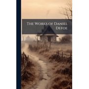 The Works of Daniel Defoe, Hardcover