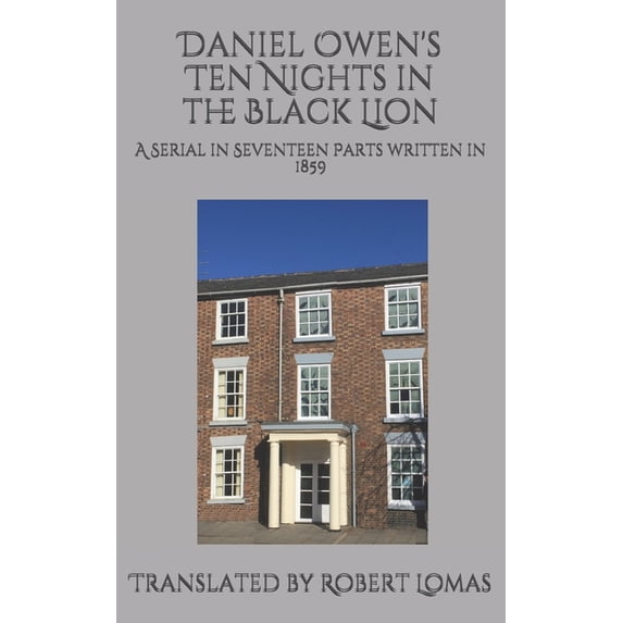 The Works of Daniel Owen Daniel Owen's Ten Nights in the Black Lion: A Serial in Seventeen Parts written in 1859, Book 2, (Paperback)
