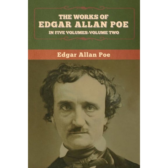 The Works of Edgar Allan Poe: In Five Volumes-Volume two, (Paperback)