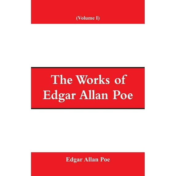 The Works of Edgar Allan Poe (Volume I), (Paperback)
