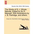 thumbnail image 1 of The Works of G. J. Whyte-Melville. Edited by Sir H. Maxwell. with Illustrations by J. B. Partridge, and Others. (Paperback), 1 of 1