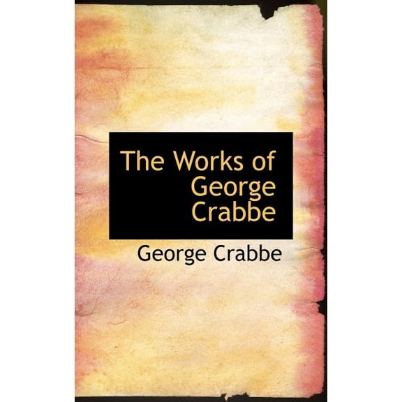 The Works of George Crabbe (Hardcover)