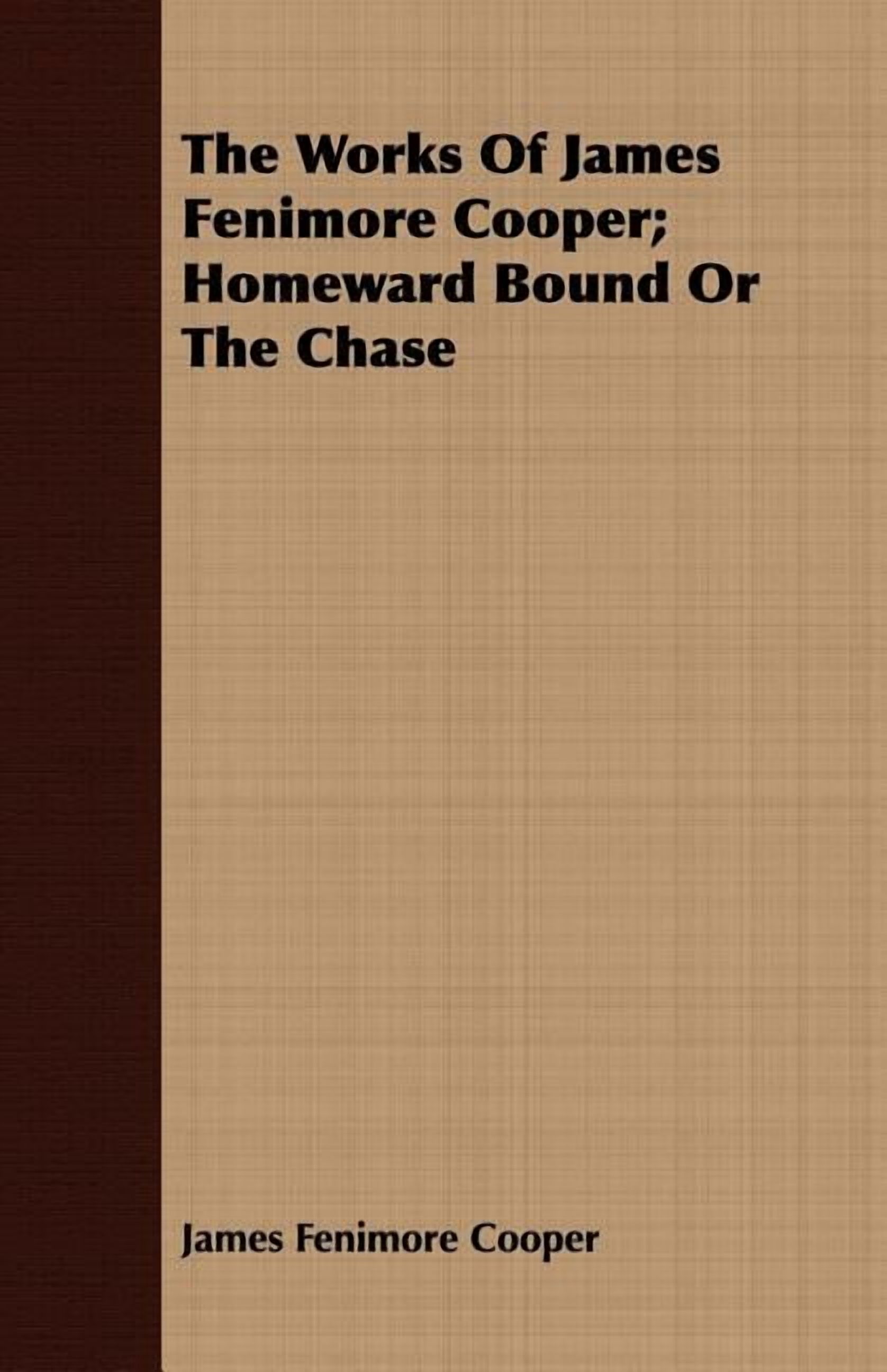 The Works of James Fenimore Cooper; Homeward Bound or the Chase (Paperback)