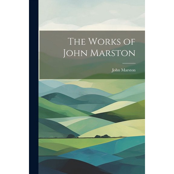 The Works of John Marston (Paperback)
