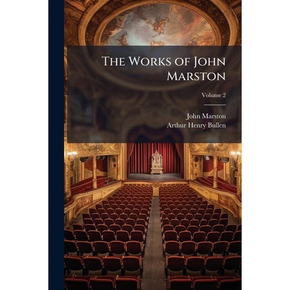 The Works of John Marston, Volume 2 Paperback