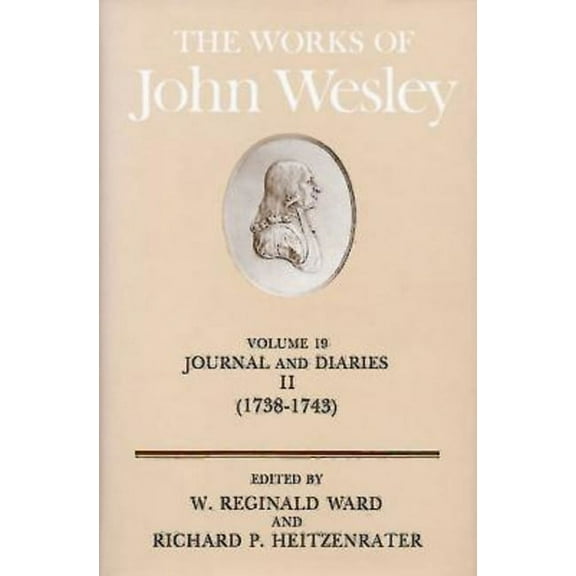 The Works of John Wesley Volume 19: Journal and Diaries II (1738-1743), (Hardcover)
