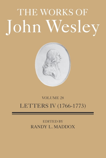 The Works of John Wesley Volume 28: Letters IV (1766-1773), (Hardcover)
