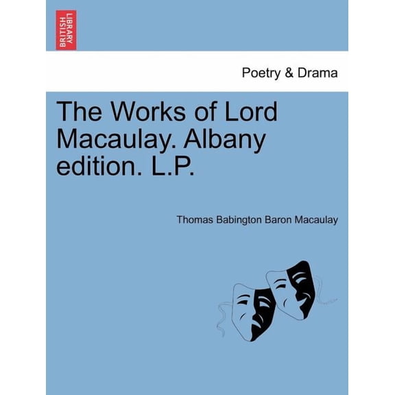 The Works of Lord Macaulay. Albany edition. L.P. (Paperback)