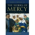 thumbnail image 1 of The Works of Mercy : The Heart of Catholicism (Edition 3) (Paperback), 1 of 1