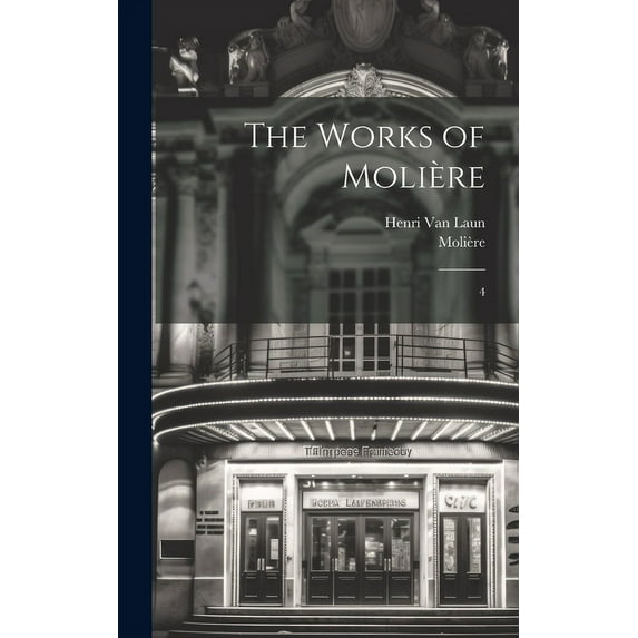 The Works of Molière : 4 (Hardcover)