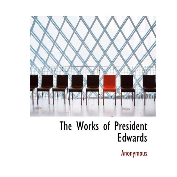 The Works of President Edwards (Paperback)