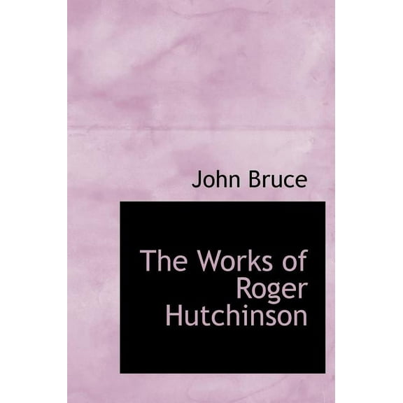 The Works of Roger Hutchinson (Hardcover)