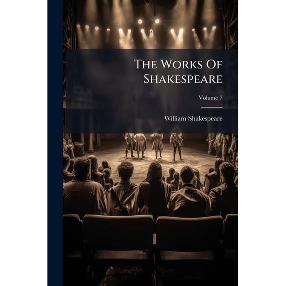 The Works of Shakespeare, Volume 7 Paperback