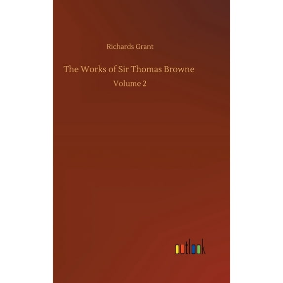 The Works of Sir Thomas Browne (Hardcover)